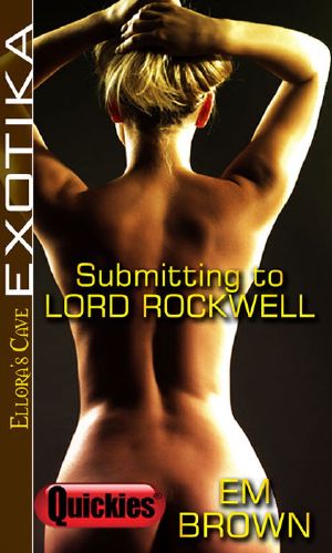 [Elora's Cave Exotika Quickies 01] • [Château Debauchery 02] • Submitting to Lord Rockwell